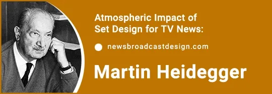Image featuring a photograph of philosopher Martin Heidegger in the section 'Incorporating Heidegger's 'Being in the World' and 'Dwelling' into TV News Studio Design Philosophy', showcasing the application of Heideggerian concepts to the philosophy of TV news studio design.