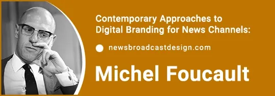 Image of Michel Foucault, influential French philosopher, whose theory of the power/knowledge relationship shapes the philosophy in digital branding strategies of news channels.