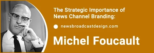 Michel Foucault portrait related to his power/knowledge theory's impact on news channel branding strategy.